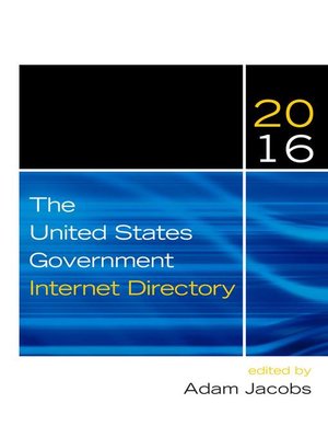 cover image of The United States Government Internet Directory 2016